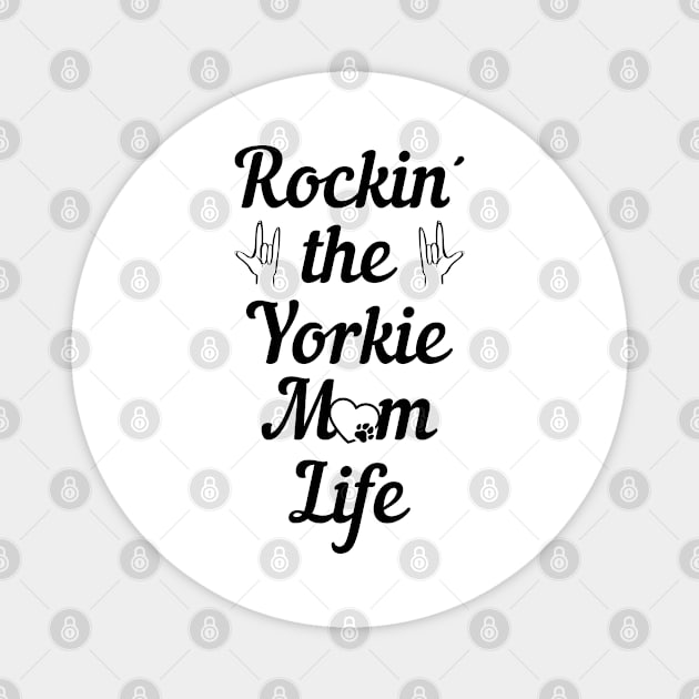 Rockin' The Yorkie Mom Life - Dog Mother Magnet by Tesign2020